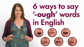 6 ways to pronounce ‘-OUGH’ words in English