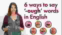 6 ways to pronounce ‘-OUGH’ words in English