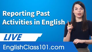 How to Report Past Activities in English?