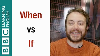 When vs If - English In A Minute