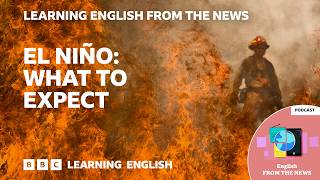 What could a super El Niño bring? BBC Learning English from the News