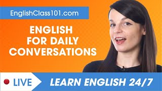 Learn English Live 24/7 ? English Speaking Practice - Daily Conversations  ✔