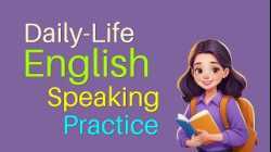 Daily Life English Speaking Practice - English Conversation - Learn English Speaking and Listening