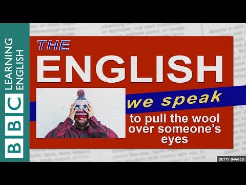 To pull the wool over someone's eyes - what does it mean? The English We Speak
