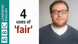 4 uses of 'fair' - English In A Minute