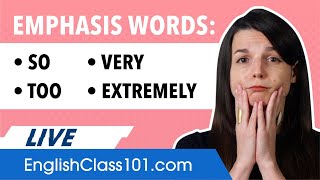Using Emphasis Words in English (so, too, very, extremely, etc.)