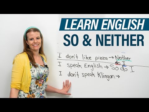 How to use SO & NEITHER in English: "So do I", "Neither am I"...