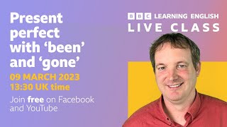 Live English Class: Present Perfect with 'been' and 'gone'