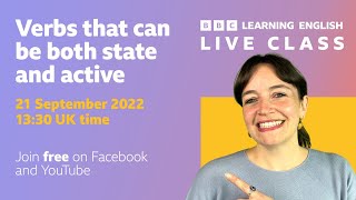 Live English Class: Verbs that can be both state and active