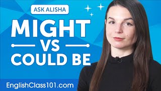 What is the difference between MIGHT BE and COULD BE? | English Grammar for Beginners