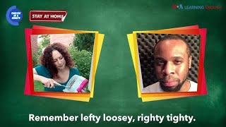 English in a Minute: Lefty Loosey, Righty Tighty