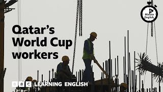 Qatar's World Cup workers - BBC Learning English