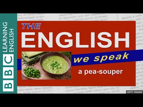 A pea-souper: The English We Speak
