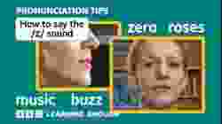 ? Voiced Consonant - /z/ - 'zero', 'music' and 'roses' - English Pronunciation Tips