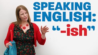 Learn English: "-ISH"