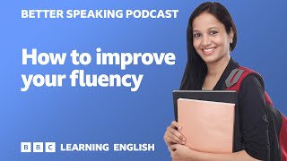 Better Speaking Podcast ?️?️ How to improve your fluency