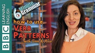 Verb patterns - 6 Minute Grammar