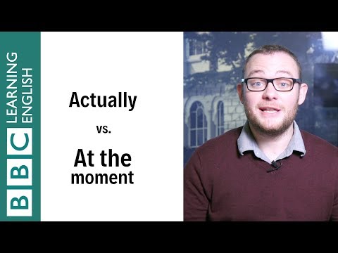 Actually vs at the moment - Whats the difference? English In A Minute