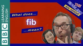What does the English word 'fib' mean?