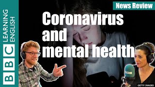 Coronavirus and mental health - News Review