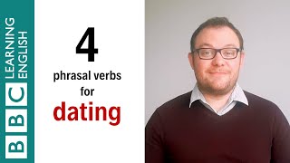 4 phrasal verbs for dating - English In A Minute