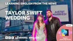 Taylor Swift Wedding: BBC Learning English from the News