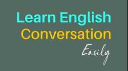 Learn English Conversation Easily - Daily English Conversation Practice
