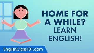 Home for a While? We Help You Learn English from your House