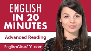 20 Minutes of English Reading Comprehension for Advanced Learners