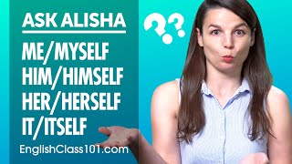 What's the difference in English between: Me/Myself, Him/Himself, Her/Herself