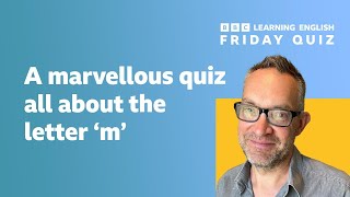 Live Friday Quiz - a quiz about the letter 'm'
