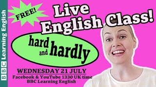Live English Class: The difference between 'hard' and 'hardly'