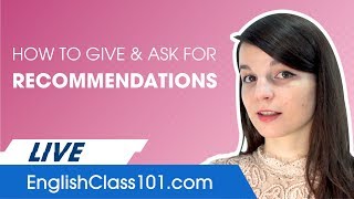 Giving and Asking for recommendations in English