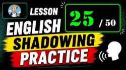 ฝึกการ Shadowing 1000 ประโยคภาษาออังกฤษ ตอน 25/50