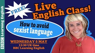 Live English Class: how to avoid sexist language