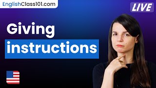 Explaining what you want someone to do in English! (giving instructions)