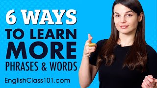 6 Ways to Learn New English Words, Phrases & Speak More English