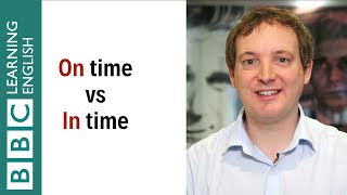 On time vs In time: What's the difference? - English In A Minute