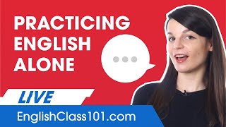How to Practice English Pronunciation Alone