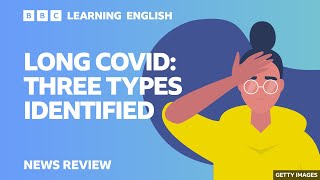 Long Covid: Three types identified - BBC News Review