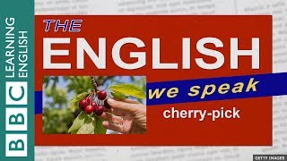 Cherry-pick - The English We Speak