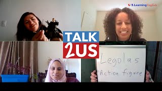 TALK2US: Show and Tell