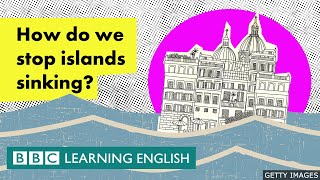 How do we stop islands sinking? - BBC Learning English