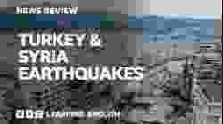 Turkey and Syria earthquakes: BBC News Review