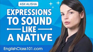 Sound Like a Native with these English Expressions!