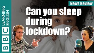 Can you sleep during lockdown? - News Review
