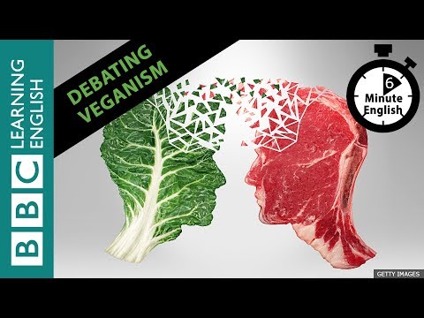 Debating veganism: How to change someone's opinion - 6 Minute English