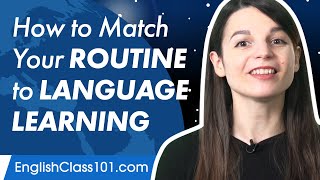How to Match Your Routine to Language Learning