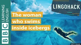 The woman who swims inside icebergs - Lingohack