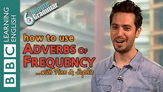 Adverbs of Frequency - 6 Minute Grammar